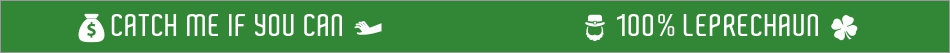 CATCH ME IF YOU CAN 100% LEPRECHAUN Green Ink Injected Wristband outside
